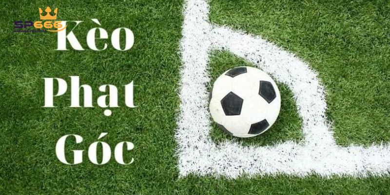 Kèo phạt góc còn được gọi là corner betting